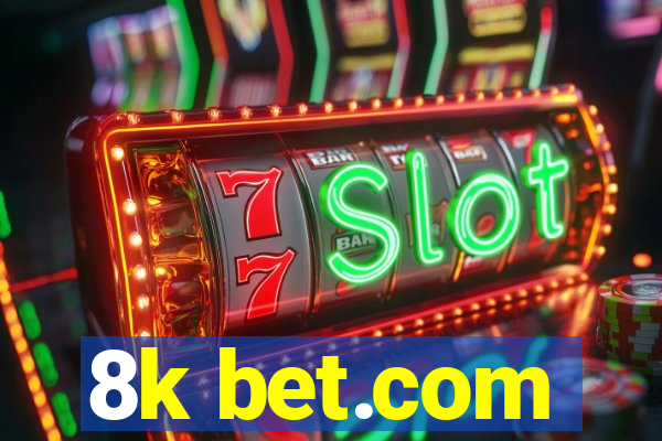 8k bet.com